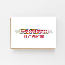 Load image into Gallery viewer, Love Hurts. Be My Valentine? - Greeting Card
