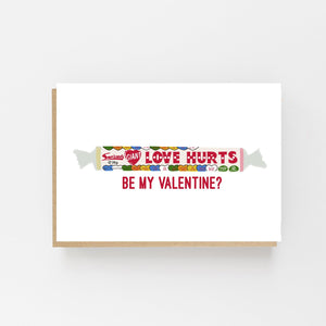 Love Hurts. Be My Valentine? - Greeting Card