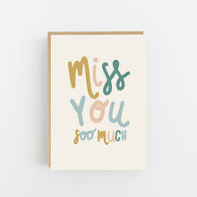 Load image into Gallery viewer, Miss You Soo Much - Greeting Card
