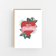 Load image into Gallery viewer, You&#39;re Lovely - Greeting Card
